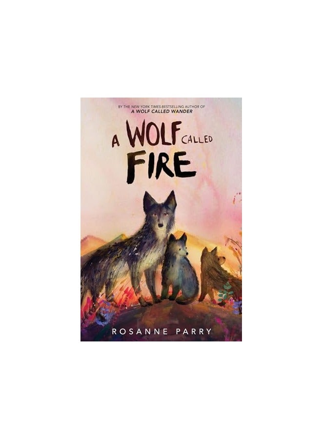 A Wolf Called Fire A Voice Of The Wilderness Novel