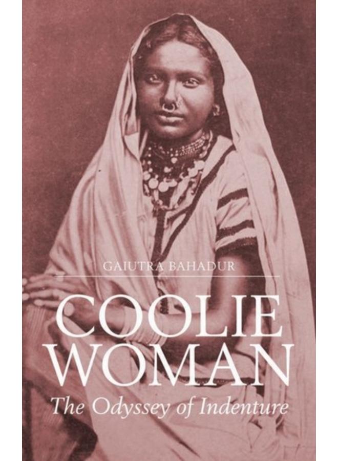 Coolie Woman : The Odyssey of Indenture 