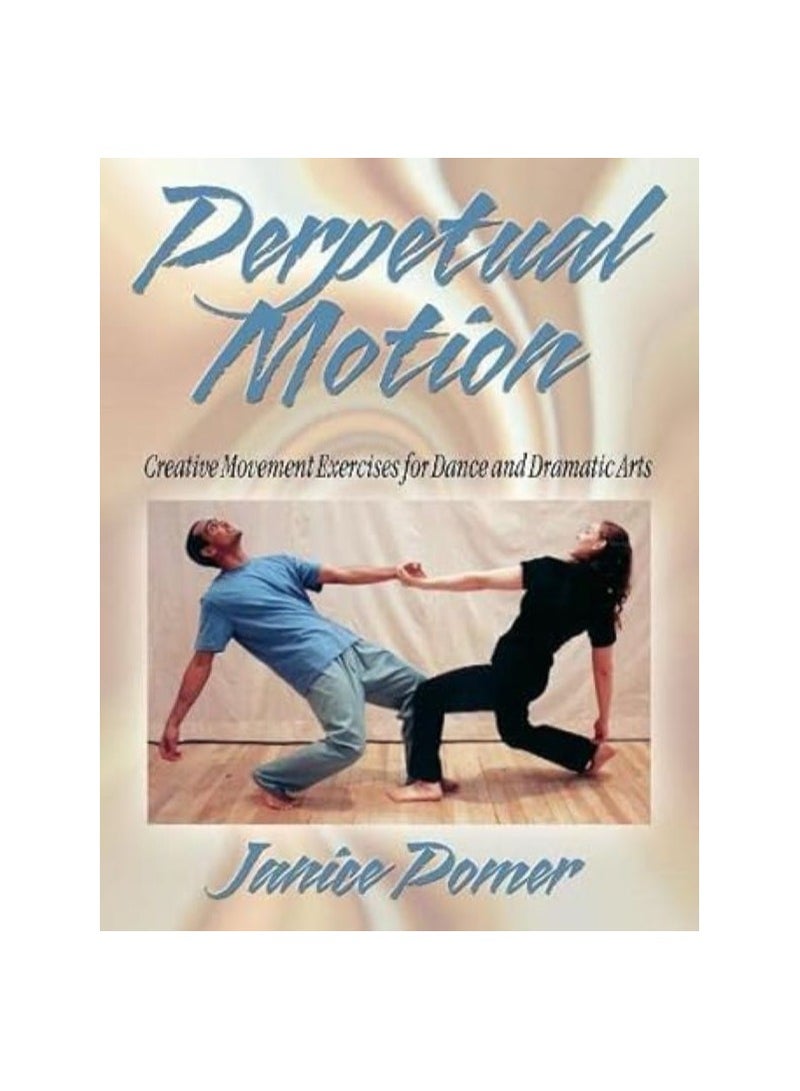 Perpetual Motion  Creative Movement Exercise for Dance and Dramatic Arts 