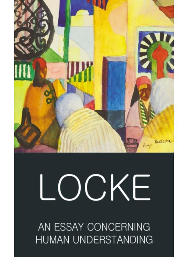 An Essay Concerning Human Understanding : Second Treatise of Goverment