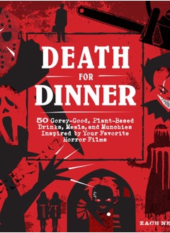 Death for Dinner Cookbook : 60 Gorey-Good, Plant-Based Drinks, Meals, and Munchies Inspired by Your Favorite Horror Films - pzsku/Z392018BE8E348E761A96Z/45/_/1695615202/7da94b5e-2dd0-416b-9e55-e210e783864b