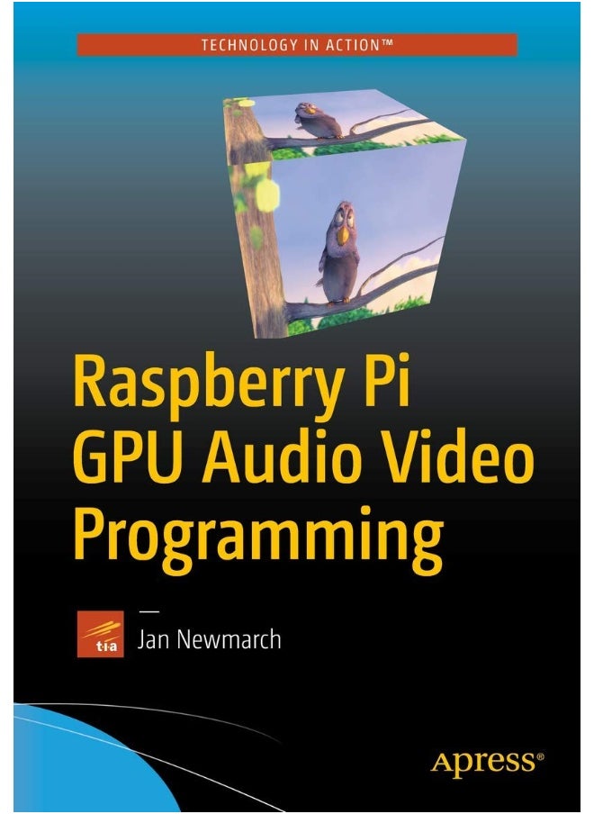 Raspberry Pi GPU Audio Video Programming 
