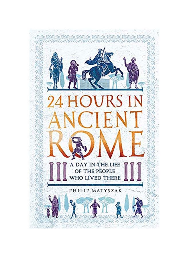 24 Hours in Ancient Rome: A Day in the Life of the People Who Lived There - Image 1