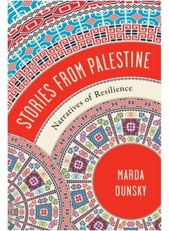 Stories from Palestine : Narratives of Resilience