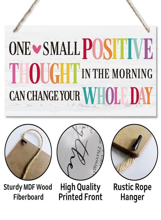 Razpah One Small Positive Thought Can Change Your Whole Day Wall Decor Sign, Printed Wood Plaque Sign, Hanging Door Signs, Hanging Decorative Wood Sign Home Decor, Family Signs for Home Decor Gift 12" x 6" - Image 5
