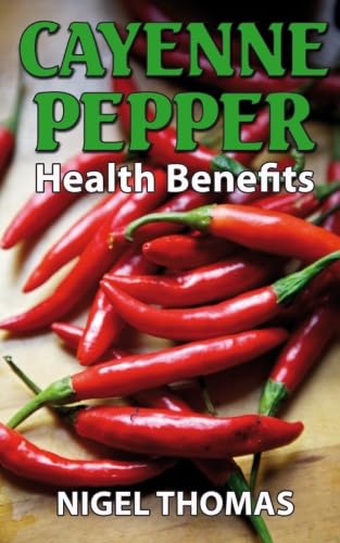 Cayenne Pepper Health Benefits 