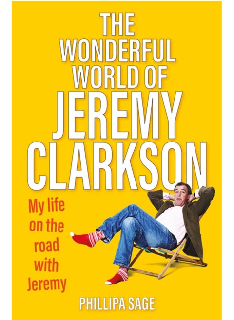 The Wonderful World of Jeremy Clarkson : My life on the road with Jeremy
