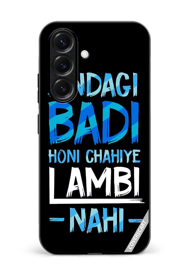 VR CREATIVE Protective Case Cover For Samsung Galaxy S25 Zindagi Badi Honi Chahilye Lambi -Nahi- Quots Design Multicolour