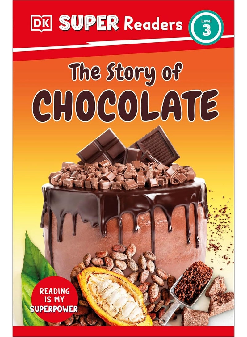 DK Super Readers Level 3 The Story of Chocolate Paperback