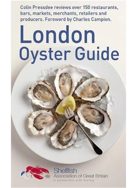 The London Oyster Guide: Colin Presdee Selects the Best Places to Enjoy Oys