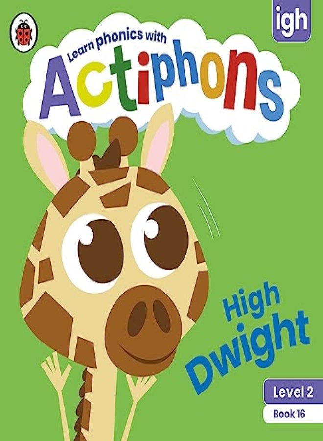 Actiphons Level 2 Book 16 High Dwight: Learn phonics and get active with Actiphons!