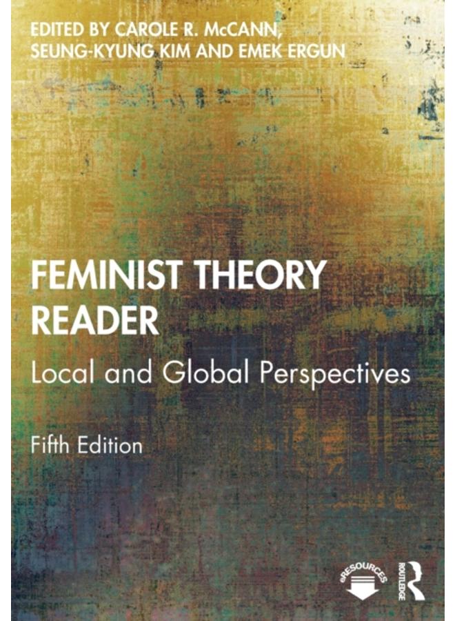 Feminist Theory Reader : Local and Global Perspectives 