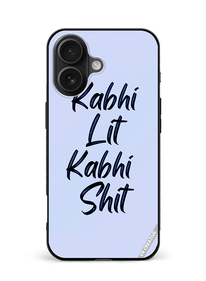 Protective Case Cover For Apple iPhone 16 Plus Kabhi Lit Kabhi Shit Hindi Quots Design Multicolour