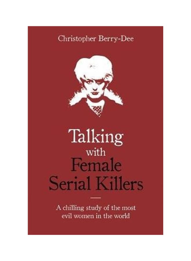 Talking With Female Serial Killers - A Chilling Study Of The Most Evil Women In The World - Image 2