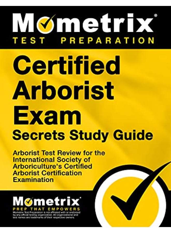 Certified Arborist Exam Secrets Study Guide Arborist Test Review For The International Society Of A