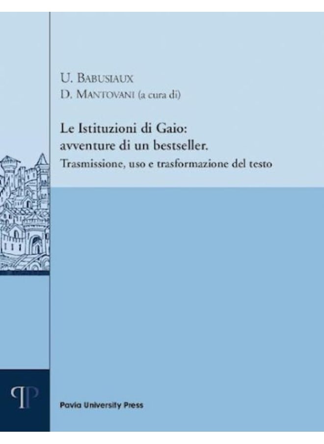 null - Le istituzioni di Gaio: avventure di un bestseller. Trasmissione, uso e trasformazione del testo (Pubblicazioni del CEDANT) - Image 1