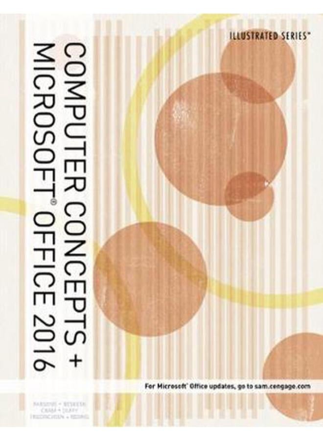 Illustrated Computer Concepts and Microsoft Office 365 & Office 2016 Mindtap Course List Ed 1
