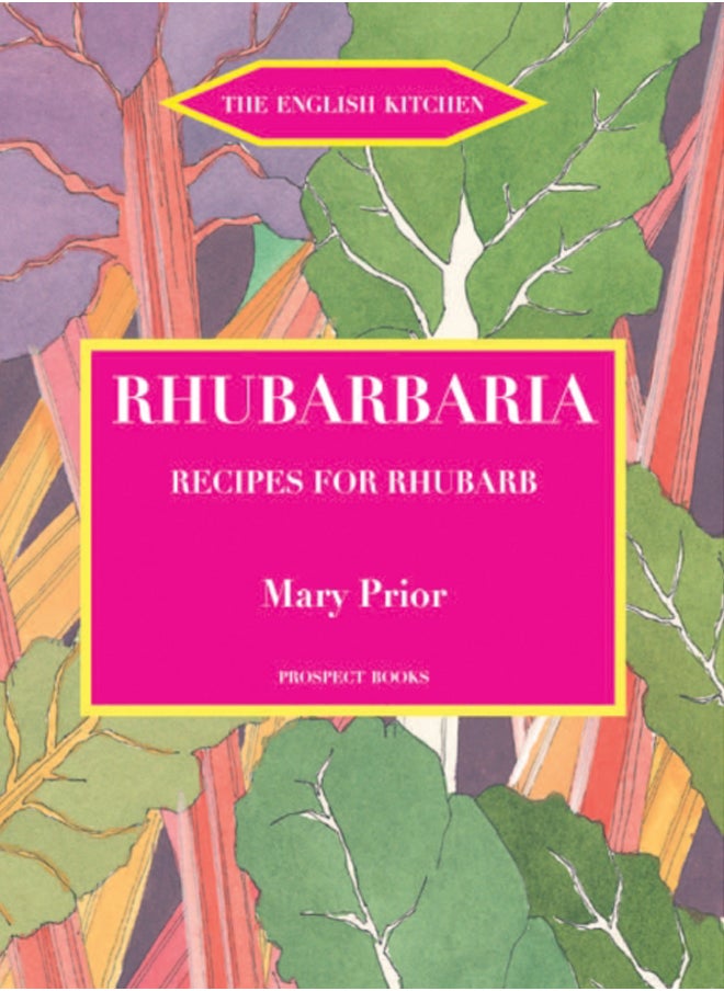 Rhubarbaria : Recipes for Rhubarb