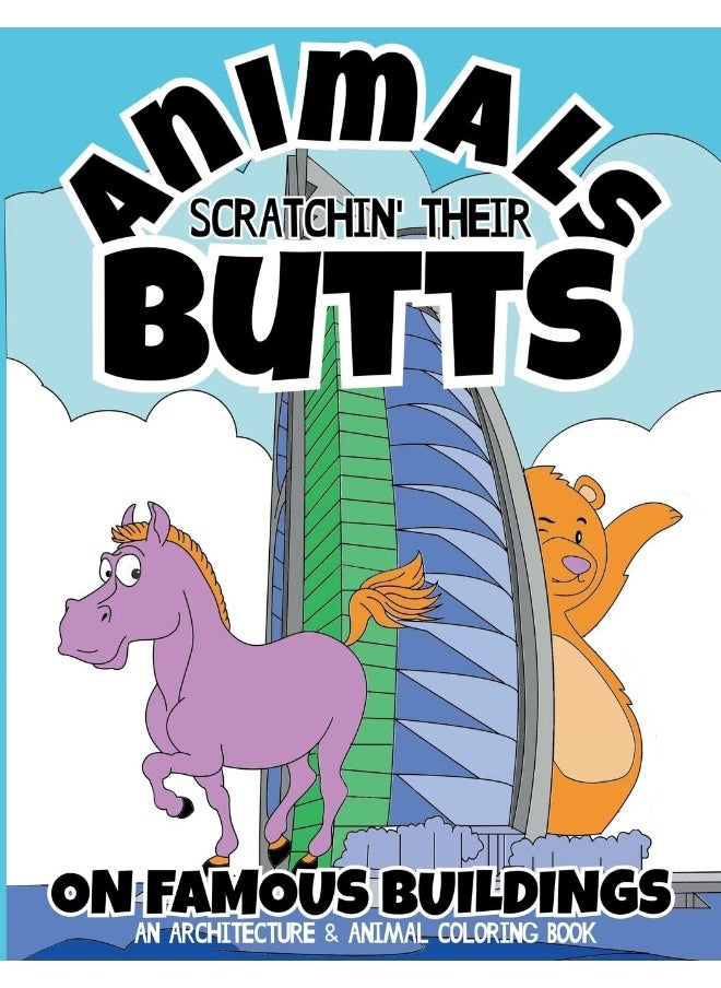 Animals Scratchin' Their Butts On Famous Buildings: An Animal & Architecture Coloring Book  - Image 1