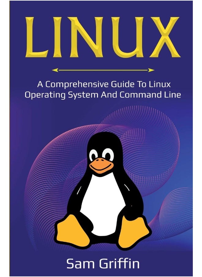 Linux: A Comprehensive Guide to Linux Operating System and Command Line  - Image 1