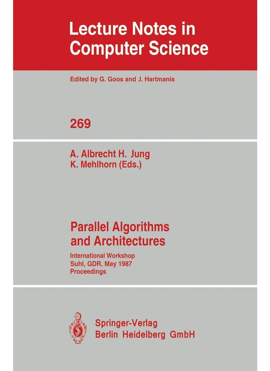 Parallel Algorithms and Architectures: International Workshop Suhl, GDR, May 25-30, 1987; Proceedings 