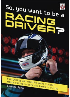 So, You want to be a Racing Driver?: Everything you need to know start motor racing in cars and karts in the UK - pzsku/Z395A57952582BDC9689FZ/45/_/1723112111/3f228c8e-abe9-4bf6-916e-296c7633cc33