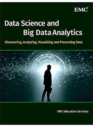 Data Science and Big Data Analytics: Discovering, Analyzing, Visualizing and Presenting Data - pzsku/Z395D5E09438A0257CD33Z/45/1746225181/72a883d4-dce7-4f2d-9ed7-82887ef0cd49