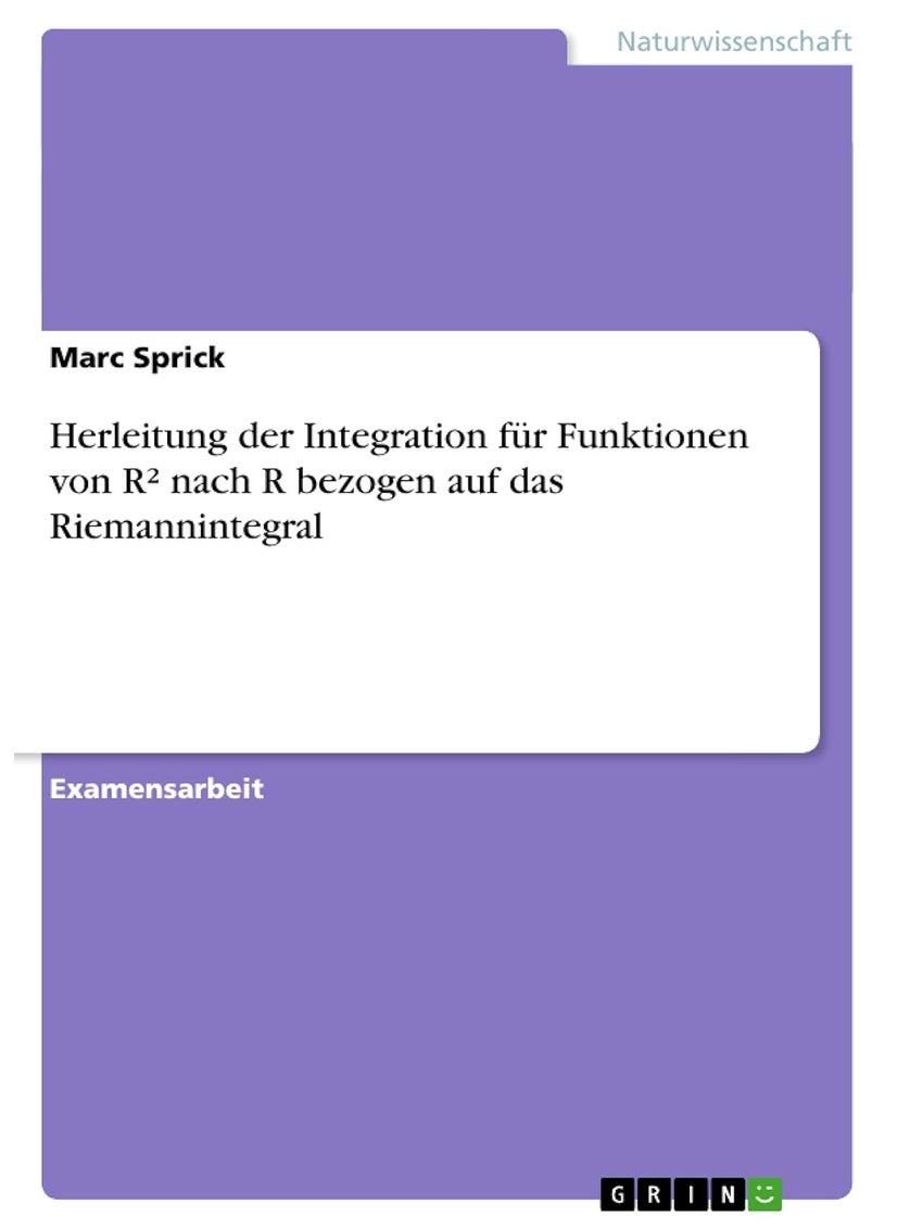 Herleitung der Integration für Funktionen von R² nach R bezogen auf das Riemannintegral 