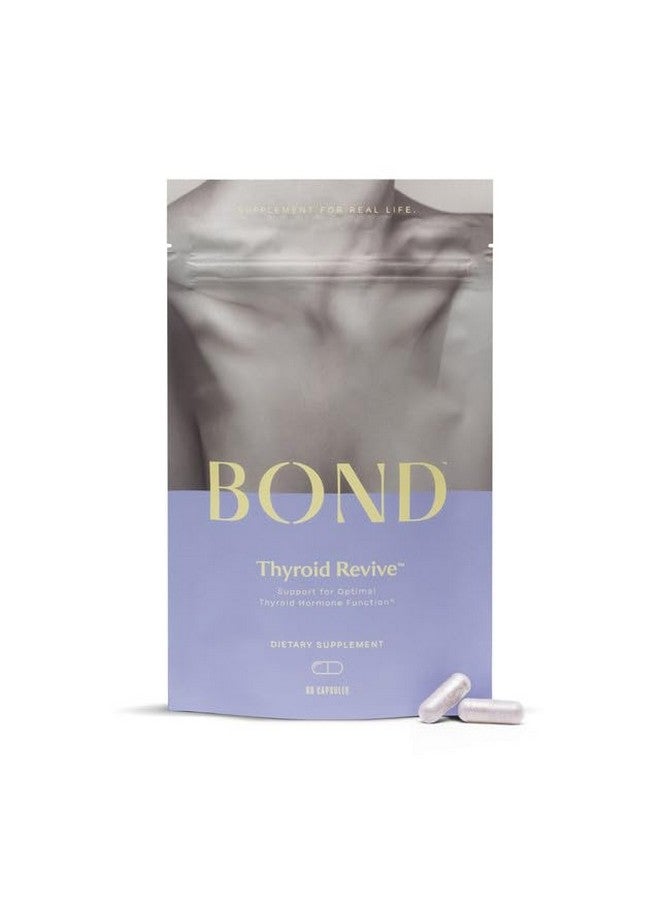 BOND Thyroid Revive - Thyroid Support Supplement, Metabolism Booster, & Energy Support for Women & Men - Supports Healthy Thyroidal Function & Hormone Levels - Glandular & Iodine Free - 60 Capsules - Image 1
