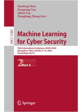 Machine Learning for Cyber Security: Third International Conference, ML4CS 2020, Guangzhou, China, October 8-10, 2020, Proceedings, Part II - pzsku/Z3964A8867878FD3E66CBZ/45/1748328994/dbc0720a-5723-4f83-8f2b-44a45208b272