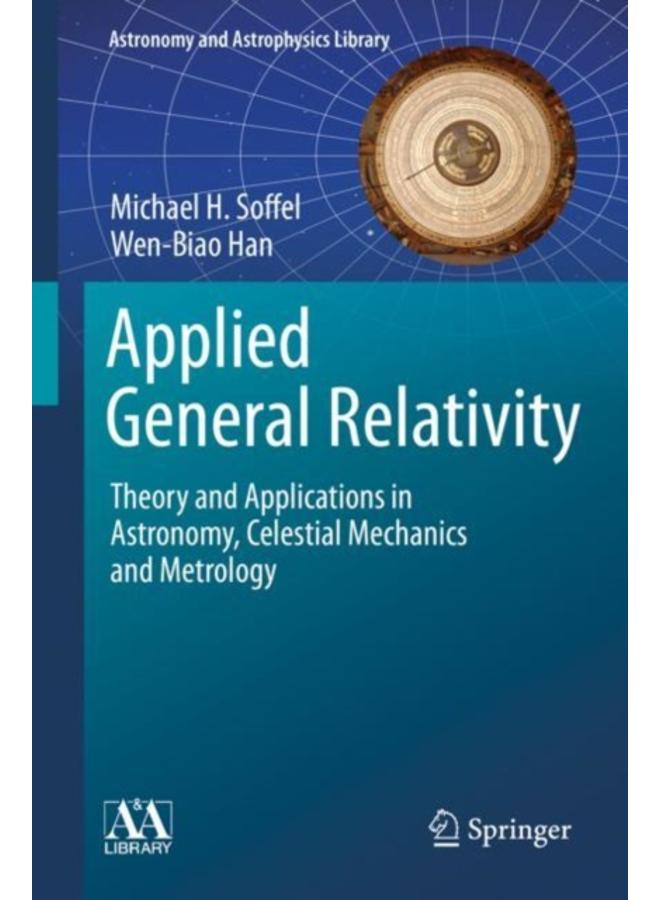 Applied General Relativity : Theory and Applications in Astronomy, Celestial Mechanics and Metrology 