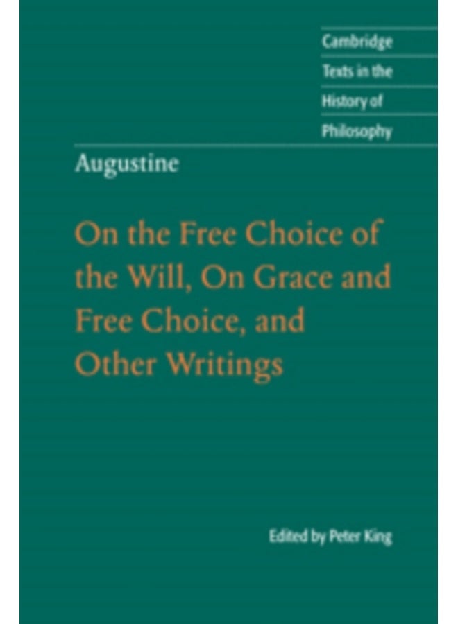 Augustine: On the Free Choice of the Will, On Grace and Free Choice, and Other Writings