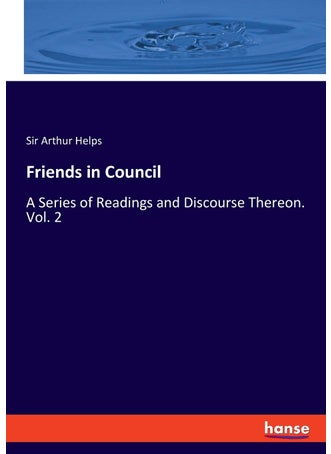 Friends in Council: A Series of Readings and Discourse Thereon. Vol. 2 - pzsku/Z396AA79FD4915197EBE4Z/45/1749032412/1dc18709-fdad-4e53-844e-e49b4b754c38