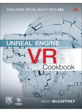 Unreal Engine VR Cookbook: Developing Virtual Reality with UE4 - pzsku/Z396CE63D0D3E1A0A3733Z/45/_/1738238084/8020885f-dc2b-4a8c-8aea-62023fdba934
