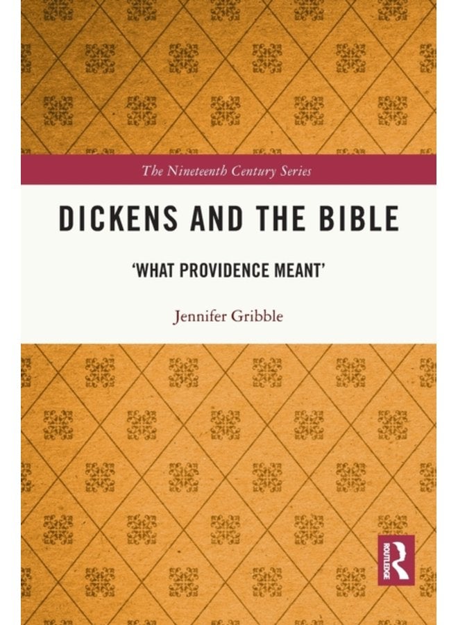 Dickens and the Bible What Providence Meant - Paperback