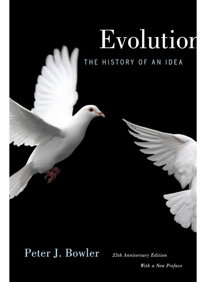 Evolution: The History of an Idea, 25th Anniversary Edition, With a New Preface