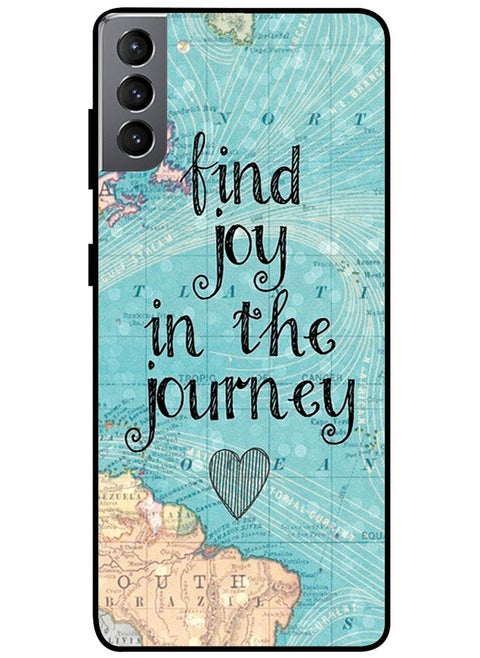 Protective Case Cover for Samsung Galaxy S21 Plus Find Joy In the Journey