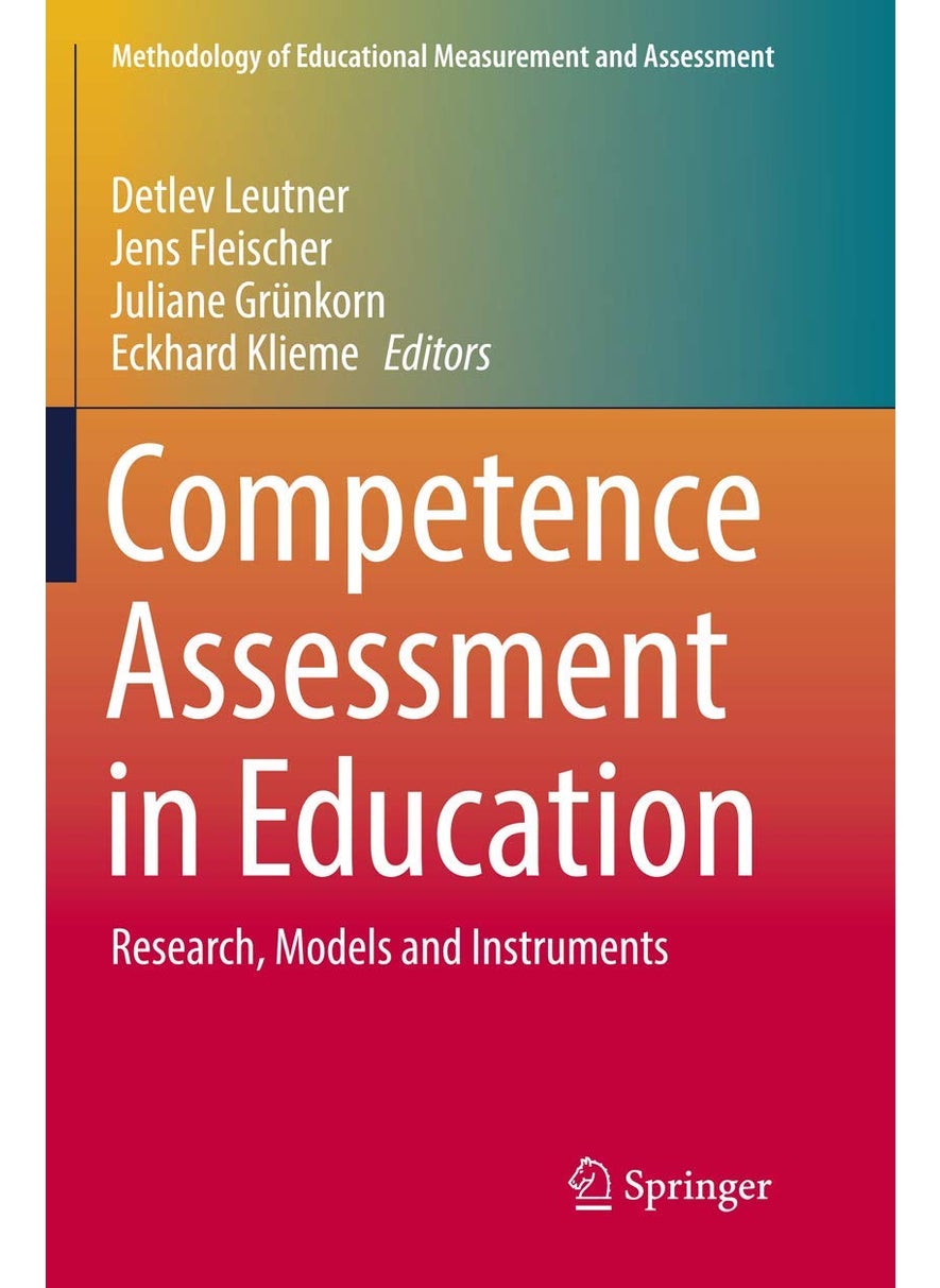 Competence Assessment in Education: Research, Models and Instruments 