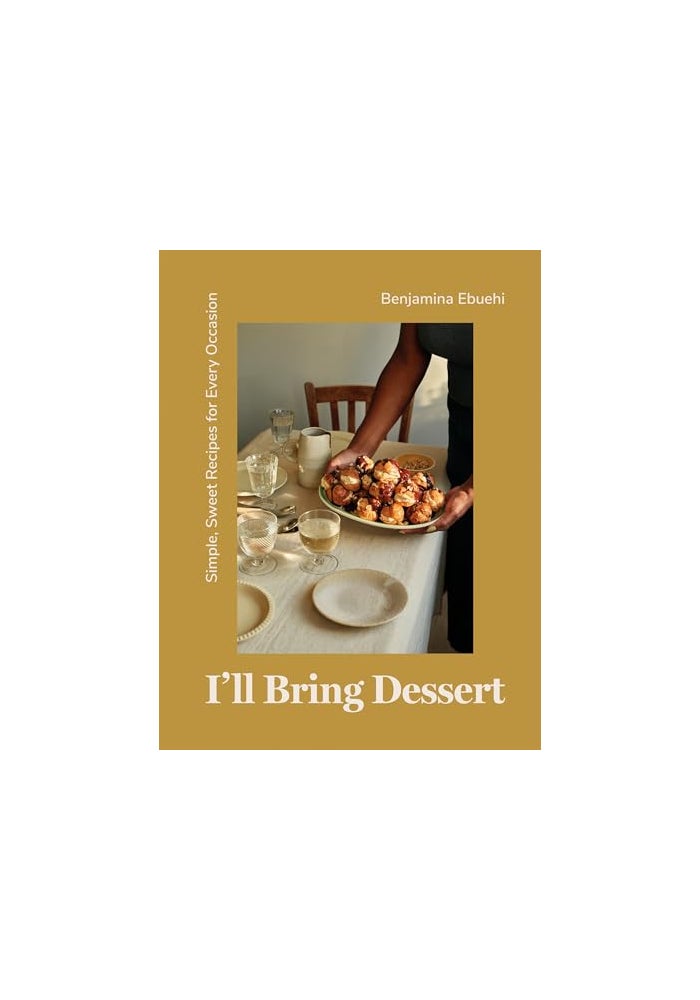 Ill Bring Dessert Simple Sweet Recipes For Every Occasion