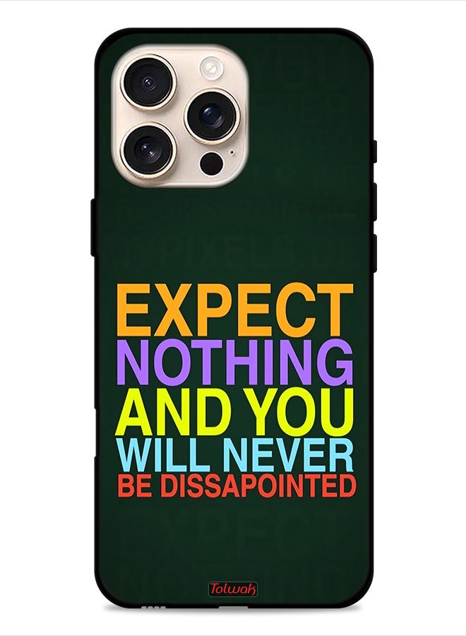 Tolwak Apple iPhone 16 Pro Protective Case Cover Expect Nothing And You Will Never Be Disappointed - Image 1