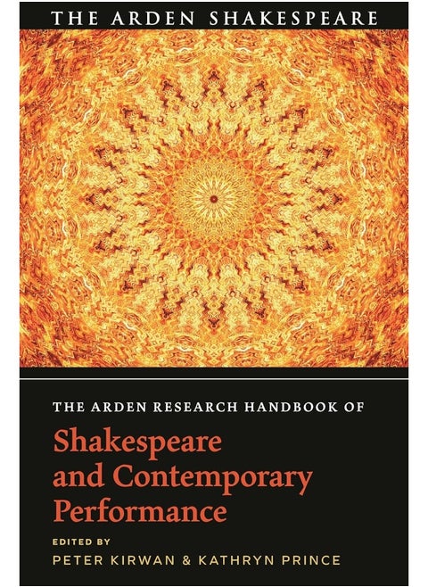 The Arden Research Handbook of Shakespeare and Contemporary Performance