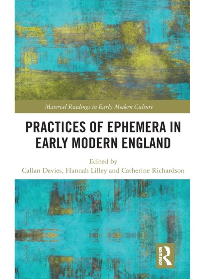 Practices of Ephemera in Early Modern England - Hardback
