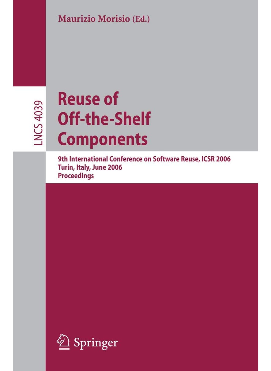 Reuse of Off-the-Shelf Components: 9th International Conference on Software Reuse, ICSR 2006, Torino, Italy, June 12-15, 2006, Proceedings 