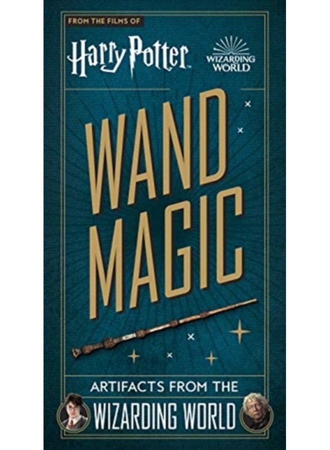 Harry Potter Wand Magic Artifacts from the Wizarding World - Hardback