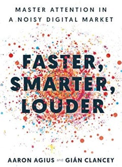 Faster, Smarter, Louder: Master Attention in a Noisy Digital Market 