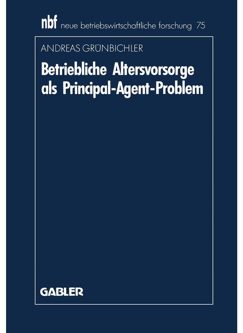 Betriebliche Altersvorsorge als Principal-Agent-Problem 