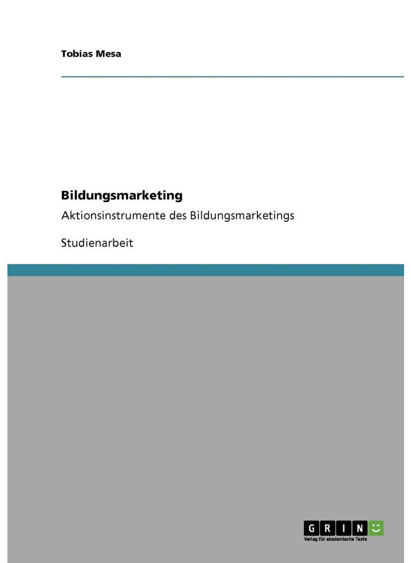 Bildungsmarketing: Aktionsinstrumente des Bildungsmarketings 