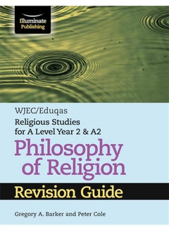 WJEC/Eduqas Religious Studies for A Level Year 2 & A2 - Philosophy of Religion Revision Guide