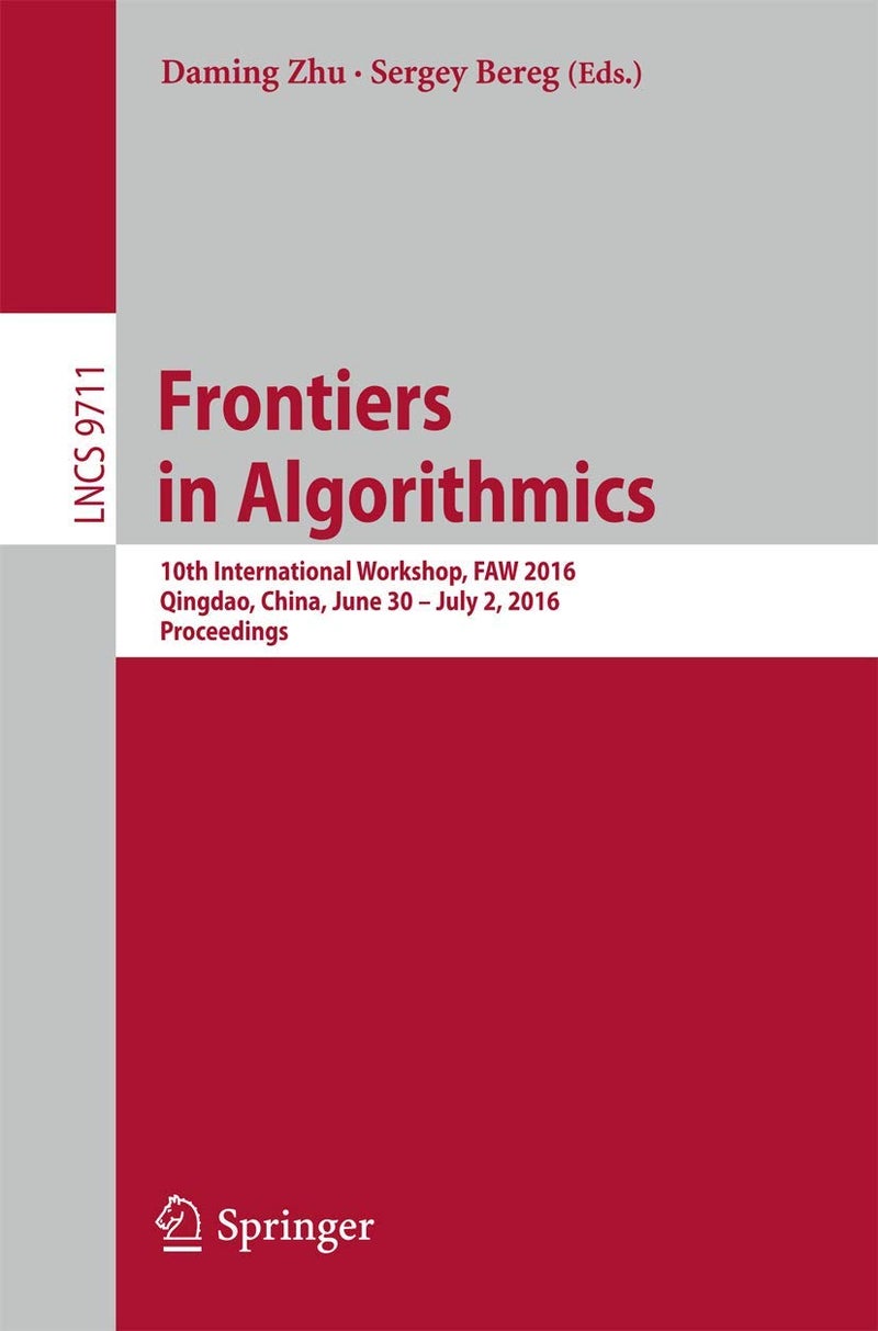Frontiers in Algorithmics: 10th International Workshop, FAW 2016, Qingdao, China, June 30- July 2, 2016, Proceedings 