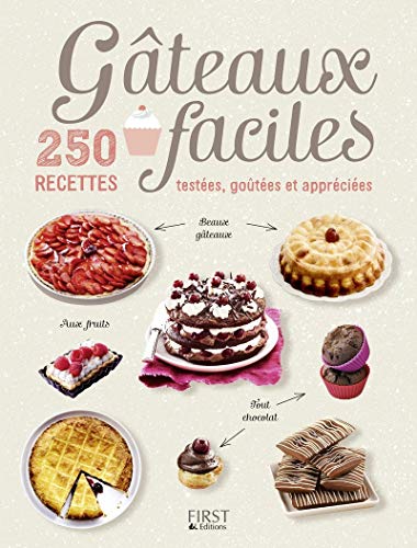 Gteaux Faciles 250 Recettes Testes Gotes Et Apprecies